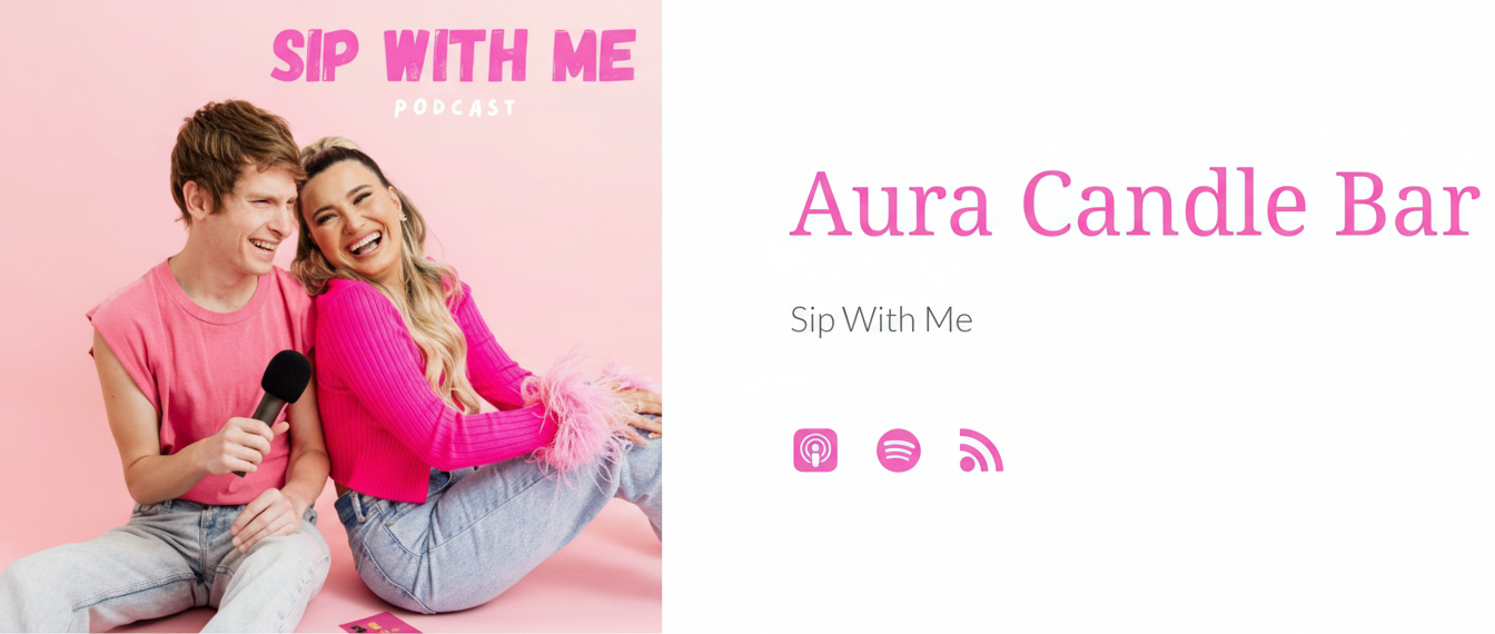 Behind the Brand: AURA Candle Bar's Story on the Sip With Me Podcast